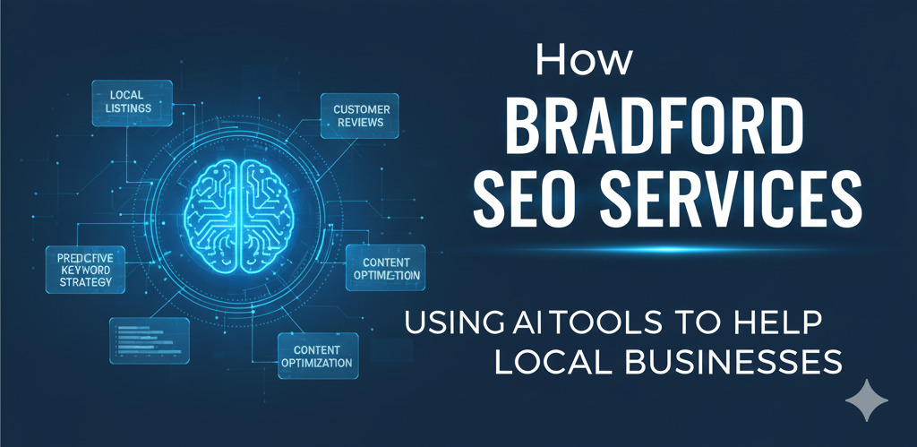 How Bradford SEO Services Are Using AI Tools to Help Local Businesses